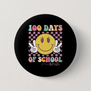 Bruh 100 Days Of School Teacher Boys Girls 100th D 6 Cm Round Badge