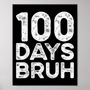 Bruh 100 Days Of School Teacher Kid 2025 100th Day Poster
