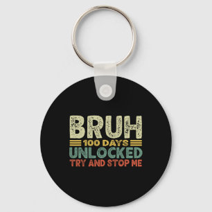 Bruh 100 Days Unlocked Try And Stop Me Gamer Boy Key Ring
