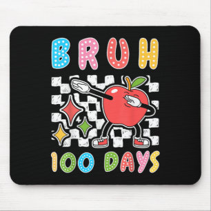 Bruh 100th Day Of School Funny Apple Dab 100 Days  Mouse Pad