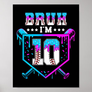 Bruh 10th Birthday Boy Baseball Ice Cream Drip 10  Poster