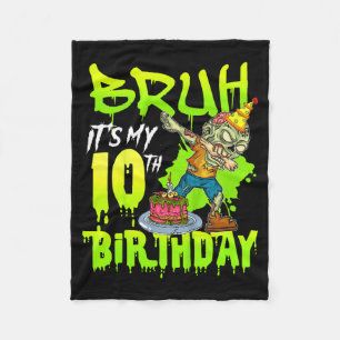Bruh 10th Birthday Zombie Lover 10 Years Old Boys Fleece Blanket