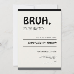 Bruh 15th Birthday Invitation Teens Boy Party