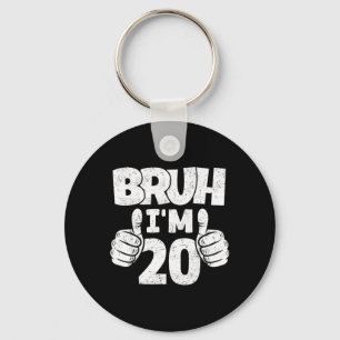 Bruh 20 Year Old Goodbye Teens 20th Birthday Boy Key Ring