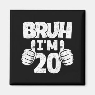 Bruh 20 Year Old Goodbye Teens 20th Birthday Boy Magnet