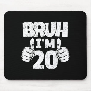 Bruh 20 Year Old Goodbye Teens 20th Birthday Boy Mouse Pad