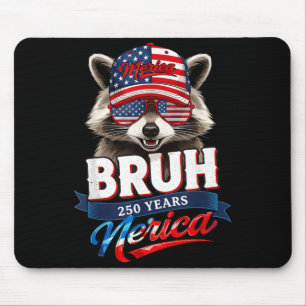 Bruh 250 America Years 1776 2026 Racoon 250th Mouse Pad