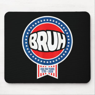 Bruh 250 Years 1776-2026 Patriotic USA Kids Mouse Pad