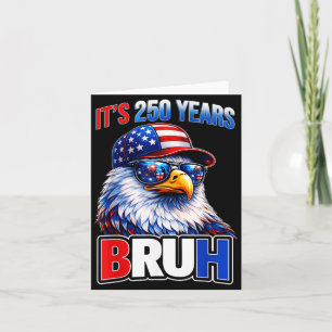 Bruh 250 Years American 1776 2026 250th 4th July Card