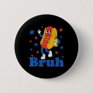 Bruh 4th Of July Funny Hot Dog Patriotic Teen Kids 6 Cm Round Badge