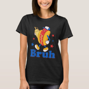 Bruh 4th Of July Funny Hot Dog Patriotic Teen Kids T-Shirt