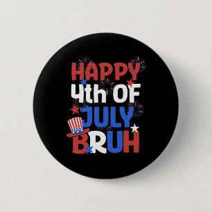 Bruh 4th Of July Teens Boys Kids Usa Flag 4th Of J 6 Cm Round Badge