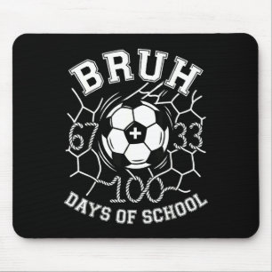 Bruh 67 33 100 Days Of School Soccer Kids Boys 100 Mouse Pad