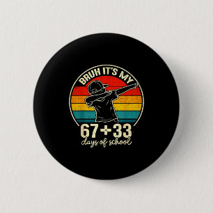 Bruh 67 33 days of school boys 100th day 67 meme 6 cm round badge