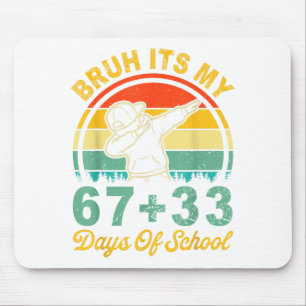 Bruh 67 33 days of school boys 100th day 67 meme mouse pad
