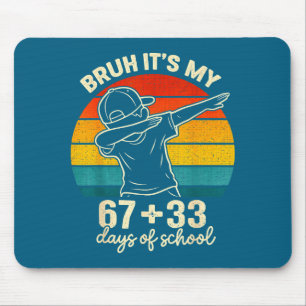 Bruh 67 33 days of school boys 100th day 67 meme mouse pad