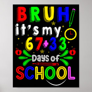 Bruh 67 33 days of school funny boys girls 100th poster