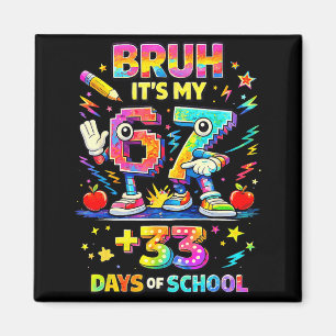 Bruh 67 33 days of school toddler boy girls 100th magnet