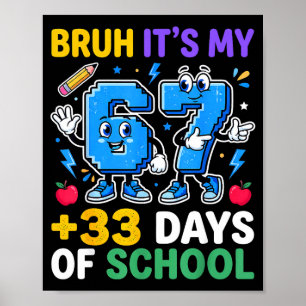 Bruh 67 33 days of school toddler boy girls 100th poster