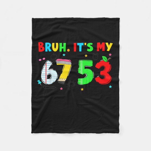 Bruh 67 53 days funny pencil 120th day of school fleece blanket (Front)