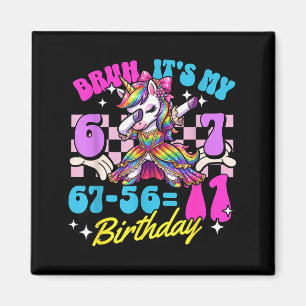 Bruh 67-56=11 11th birthday girl dabbing unicorn magnet