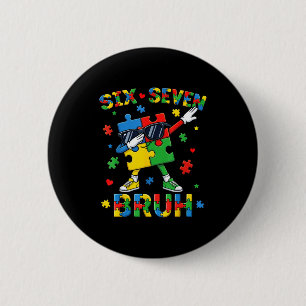 Bruh 67 autism awareness puzzle dabbing six seven 6 cm round badge