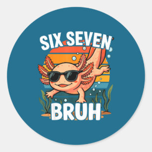 Bruh 67 Axolotl Six Seven Classic Round Sticker