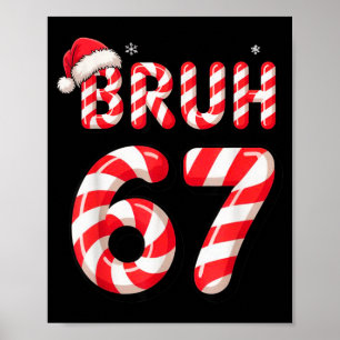 Bruh 67 Christmas Candy Cane For Teen Boys Six Sev Poster