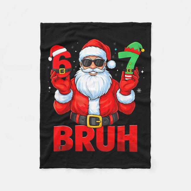 Bruh 67 Christmas Santa Six Seven 6 7 Boys Christm Fleece Blanket (Front)