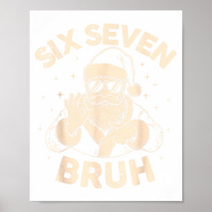 Bruh 67 Christmas Santa Six Seven 6 7 Boys Christm Poster