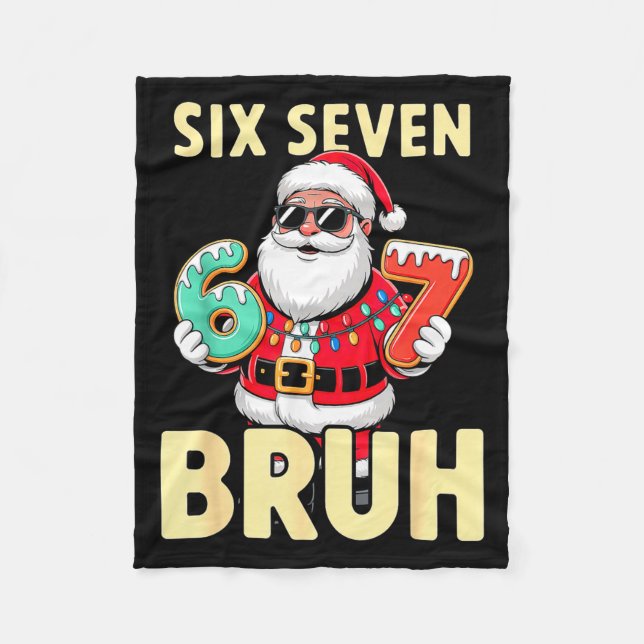 Bruh 67 Christmas Six Seven Meme Santa Boys 6 7 Ch Fleece Blanket (Front)
