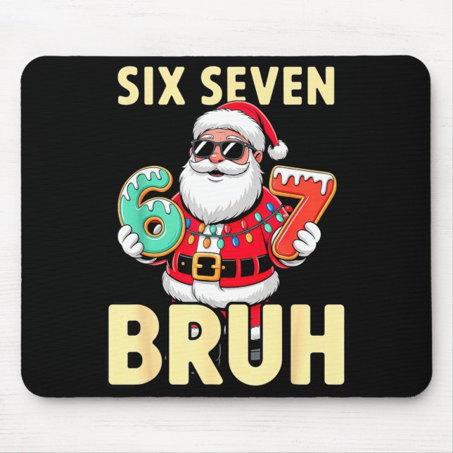 Bruh 67 Christmas Six Seven Meme Santa Boys 6 7 Ch Mouse Pad (Front)