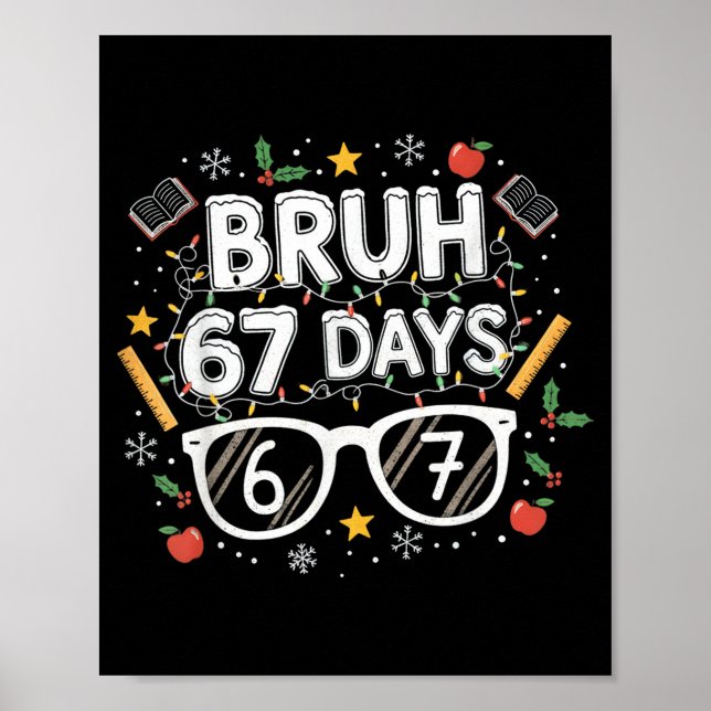 Bruh 67 Days Christmas Funny School Student  Poster (Front)