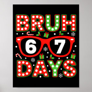 Bruh 67 Days Meme Humor 6 7 Sungles 100 Days Of Sc Poster