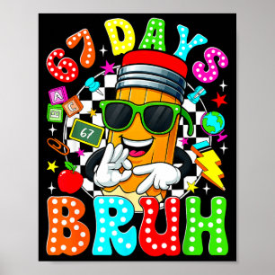Bruh 67 Days Of School Sungles 67th Day Of School Poster