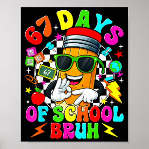 Bruh 67 Days Of School Sungles 67th Day Of School  Poster