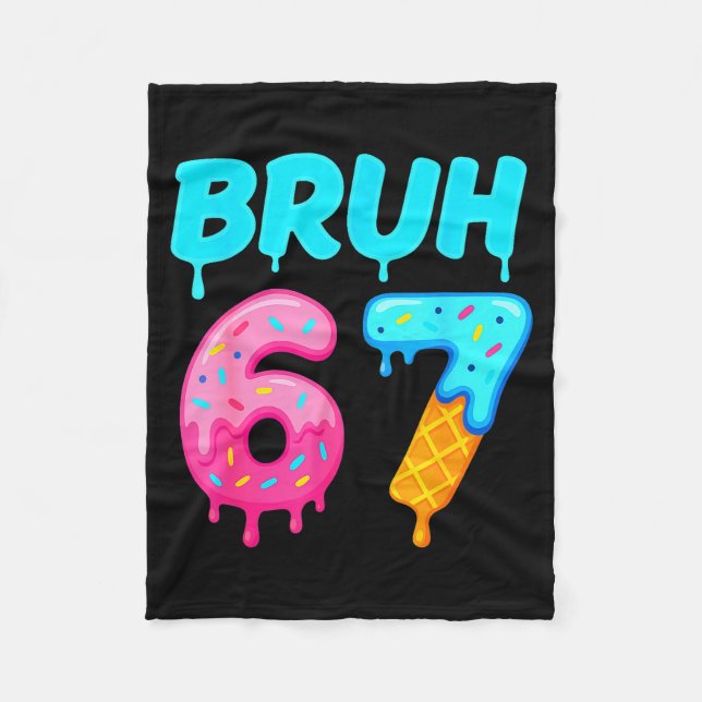 Bruh 67 Drippy Ice Cream Donut Funny Essential  Fleece Blanket (Front)