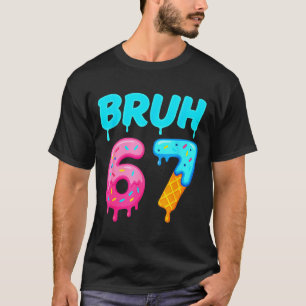 Bruh 67 Drippy Ice Cream Donut Funny Essential  T-Shirt
