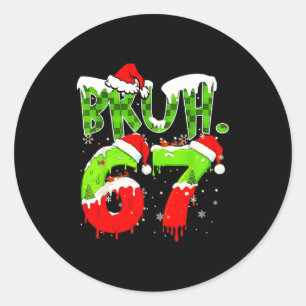 Bruh 67 Meme Christmas Six Seven Xmas Men Women Classic Round Sticker