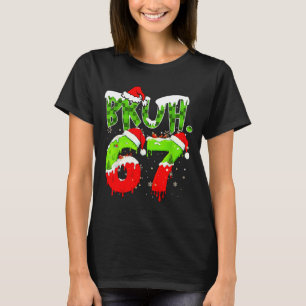 Bruh 67 Meme Christmas Six Seven Xmas Men Women  T-Shirt