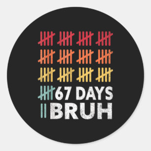 Bruh 67 Meme Days Of School 67th Day Of School 67 Classic Round Sticker