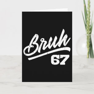 Bruh 67 Meme Funny Number 6 7 Costume Kids Youth B Card