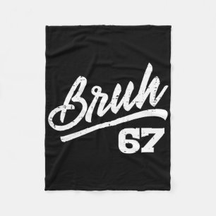 Bruh 67 Meme Funny Number 6 7 Costume Kids Youth B Fleece Blanket