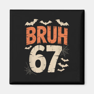 Bruh 67 Meme Halloween Magnet
