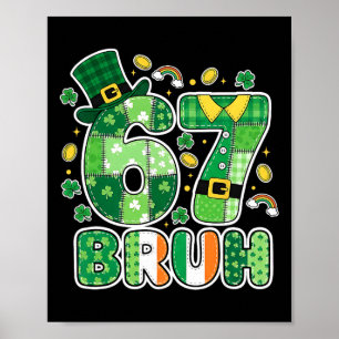 Bruh 67 Meme Six Seven For Kids Boys Girls St Patr Poster