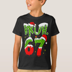Bruh 67 Meme Six Seven Funny Christmas Gen Z Alpha T-Shirt