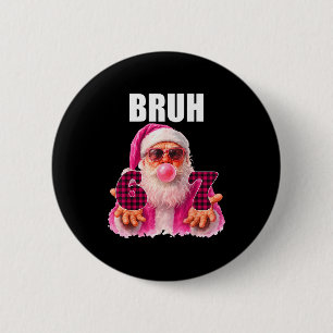 Bruh 67 Santa Bubble Gum Six Seven Meme Christmas  6 Cm Round Badge