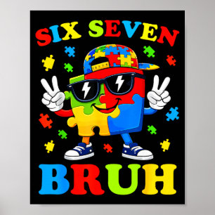 Bruh 67 six seven 6 7 meme autism awareness funny poster