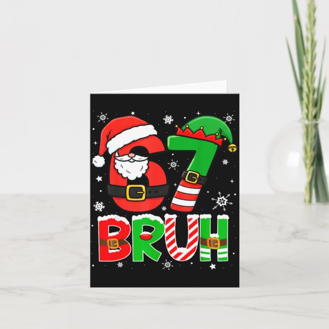 Bruh 67 Six Seven 6 7 Meme Christmas Funny Boy Gir Card (Front)
