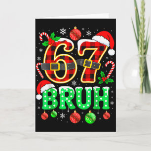 Bruh 67 Six Seven 6 7 Meme Christmas Funny Boy Gir Card